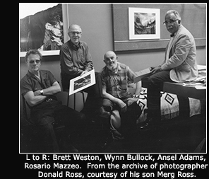 Brett Weston, Wynn Bullock, Ansel Adams and Rosario Mazzeo